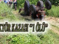SAMSUN'DA TRAKTÖR DEVRİLDİ: 1 ÖLÜ