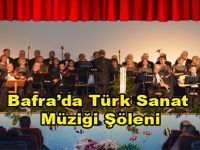 BAFRA'DA TÜRK SANAT MÜZİĞİ ŞÖLENİ