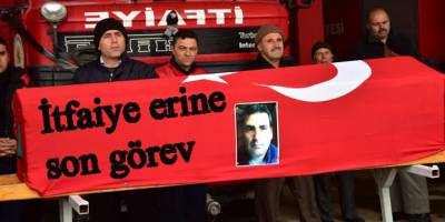 İtfaiye eri son yolculuğuna uğurlandı