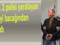 İhbarcı, 2 polisi yaralayan şüpheliyi bacağından bıçakladı