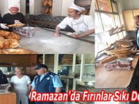 Ramazan'da Fırınlar Sıkı Denetimde