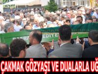 NAZİKE ÇAKMAK GÖZYAŞI VE DUALARLA UĞURLANDI