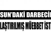 Samsun'daki darbecilere ağırlaştırılmış müebbet istemi