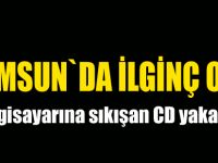 Bilgisayarına sıkışan "Gülen CD"si yakalattı