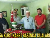 ŞEHİT İSA KURT KABRİ BAŞINDA DUALARLA ANILDI