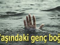 16 Yaşındaki genç boğuldu