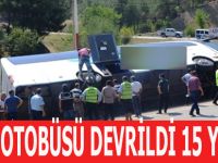 Yolcu otobüsü devrildi 2'si ağır 15 Yaralı