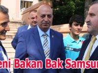 Yeni Bakan Bak Samsun'da