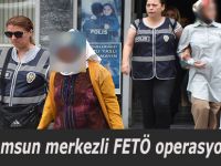 Samsun merkezli FETÖ operasyonu