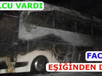 Otobüs facianın eşiğinden döndü