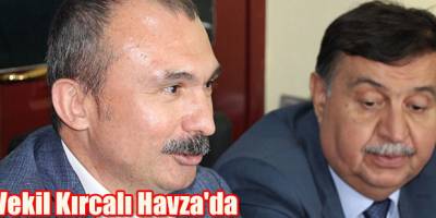 Vekil Kırcalı Havza'da