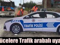 Sürücelere Trafik arabalı uyarı