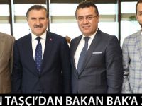 Başkan Taşçı’dan Bakan Bak’a ziyaret