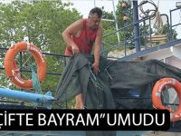 Balıkçılarda "çifte bayram" umudu