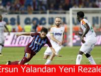 Ersun Yalandan Yeni Rezalet