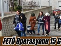 FETÖ Operasyonu 15 Gözaltı