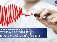 YILDA 100 BİN KİŞİ KALBİNE YENİK DÜŞÜYOR
