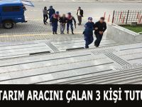 2 ADET TARIM ARACINI ÇALAN 3 KİŞİ TUTUKLANDI