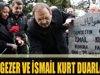 SEDAT GEZER VE İSMAİL KURT DUARLA ANILDI