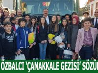 BAŞKAN ÖZBALCI ‘ÇANAKKALE GEZİSİ’ SÖZÜNÜ TUTTU