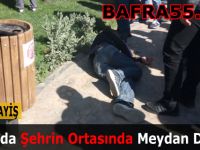 Bafra’da Şehrin Ortasında Meydan Dayağı