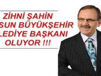 Zihni Şahin Samsun Büyükşehir Belediye Başkanı Oluyor
