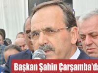 Başkan Şahin Çarşamba'da Açılışta