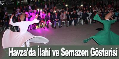 Havza'da İlahi ve Semazen Gösterisi