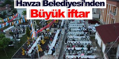 Havza Belediyesi'nden Büyük İftar