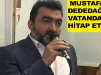 MUSTAFA ÖCAL DEDEDAĞINDA VATANDAŞLARA HİTAP ETTİ