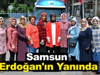 Samsun Erdoğan'ın yanında