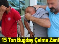 15 Ton Buğday Çalma Zanlıları