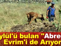 Eylül'ü bulan "Abrek" Evrim'i de arıyor