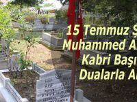 15 Temmuz Şehidi Muhammed Ali Aksu Kabri Başında Dualarla Anıldı