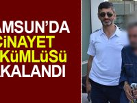Samsun'da Cinayet Hükümlüsü