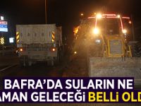Bafra'da Suların Ne Zaman Geleceği Belli Oldu