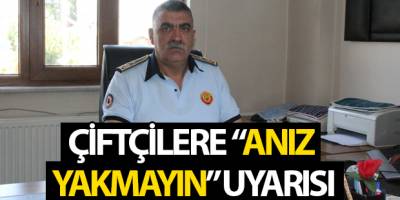 Çiftçilere "anız yakmayın" Uyarısı