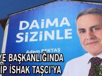 BELEDİYE BAŞKANLIĞINDA İLK RAKİP İSHAK TAŞCI’YA