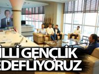 Milli gençlik hedefliyoruz