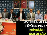 BAŞKAN KARADUMAN: BÜYÜK KONGREYE 2 BİN KİŞİYLE KATILACAĞIZ