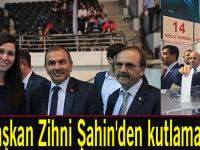 Başkan Zihni Şahin'den kutlama mesajı