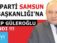 İYİ PARTİ SAMSUN İL BAŞKANLIĞI’NA RECEP GÜLEROĞLU ATANDI