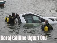 Kamyon Baraj Gölüne Uçtu 1 Ölü