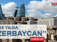 SON 15 YILDA ''AZERBAYCAN''