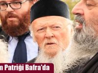Fener Rum Patriği Bafra'da