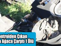 Kontrolden Çıkan Araba Ağaca Çarptı 1 Ölü