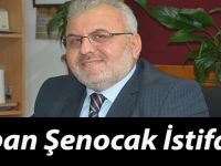 Şaban Şenocak İstifa Etti