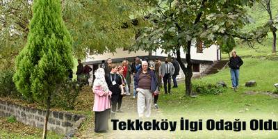 Tekkeköy İlgi Odağı Oldu
