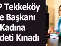 MHP Tekkeköy İlçe Başkanı Kadına Şiddeti Kınadı
