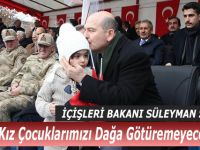 Bakan Soylu "Artık Kız Çocuklarımızı Dağa Götüremeyecekler"